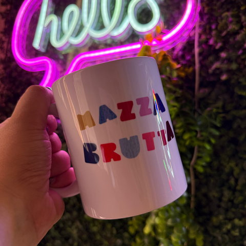 TAZZA MAZZA BRUTTA